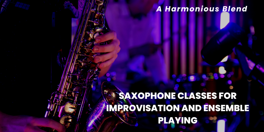 A Harmonious Blend: Saxophone Classes for Improvisation and Ensemble Playing